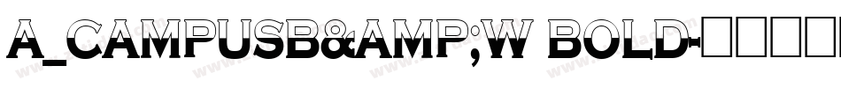 a_CampusB&W Bold字体转换